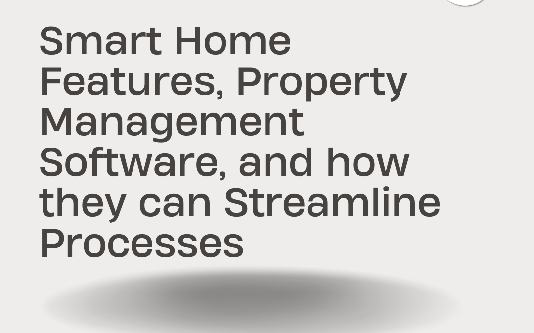 Smart home features and property management software are two innovative technologies that, when combined, can significantly streamline property management processes.