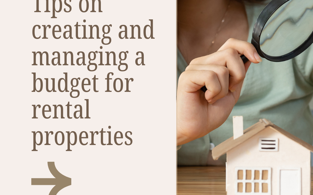 Tips on creating and managing a budget for rental properties.