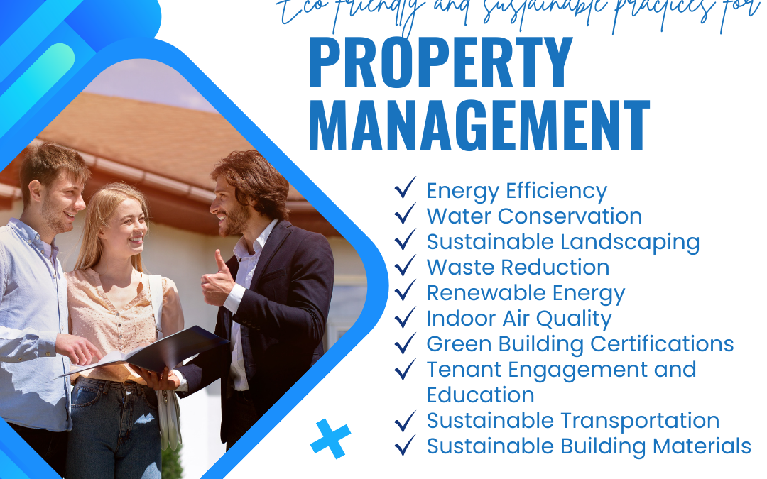 Incorporating eco-friendly and sustainable practices into property management not only benefits the environment but also enhances property value, reduces operating costs, and attracts environmentally-conscious tenants. Here are several sustainable practices that property managers can implement: