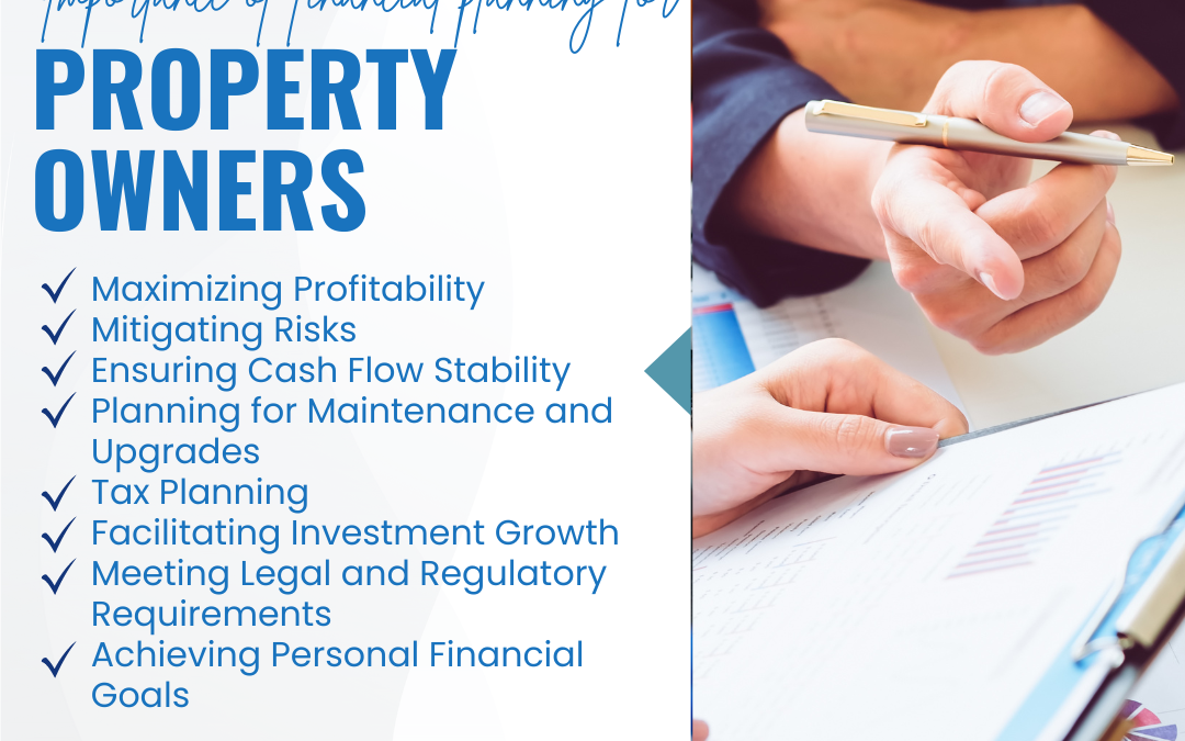 Financial planning is critical for property owners to ensure the long-term success and profitability of their investments. Effective financial planning helps property owners manage expenses, maximize income, and mitigate risks.